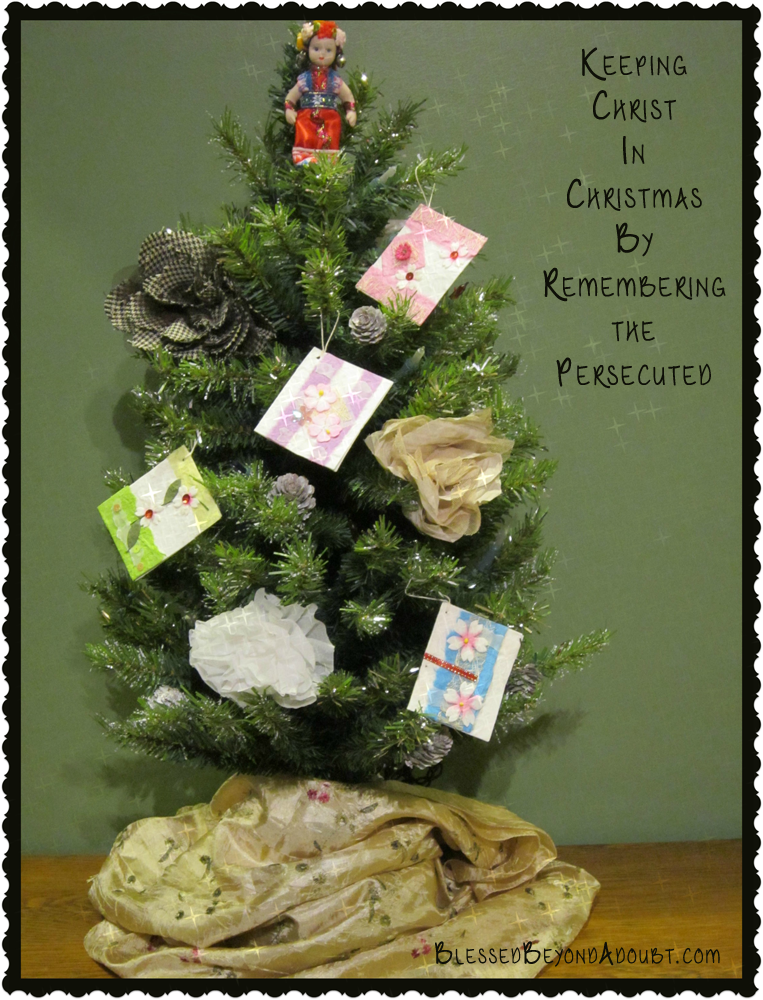 Keeping Christ in Christmas by Remembering the Persecuted - special reminder tree with handmade ornaments