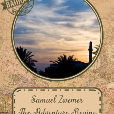 Samuel Zwemer: The Adventure Begins (Part One)