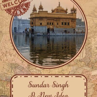 Sundar Singh: A New Idea (Part Five)