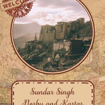 Sundar Singh: Norbu and Kartar (Part Seven)