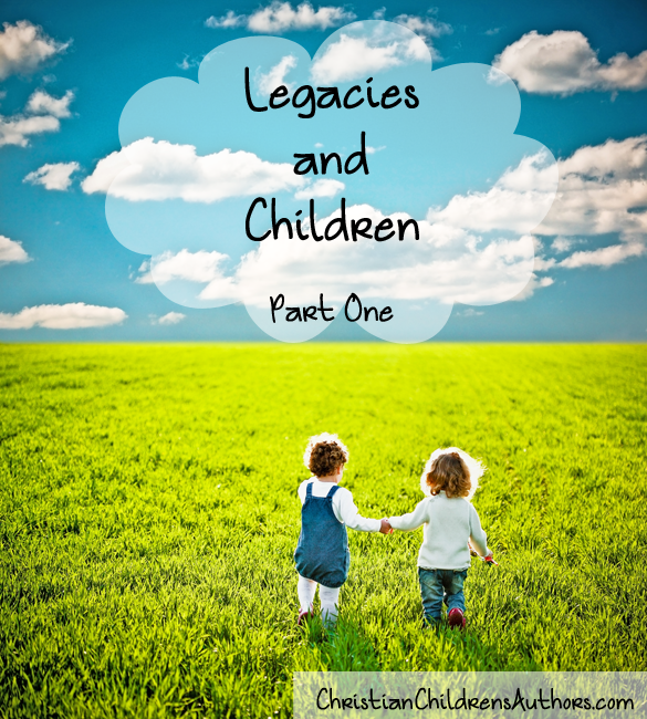 Legacies and Children Part One -what legacy are we leaving?