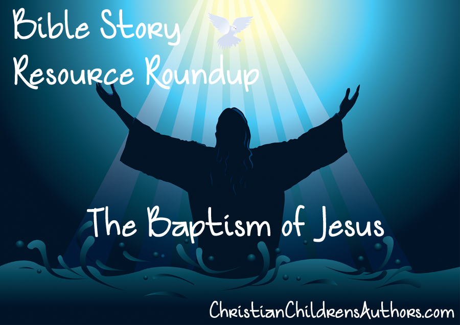 Baptism of Jesus Bible Story Resource Roundup