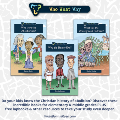 The Christian History of Abolition Matters – 3 New Books for Elementary & Middle Grades